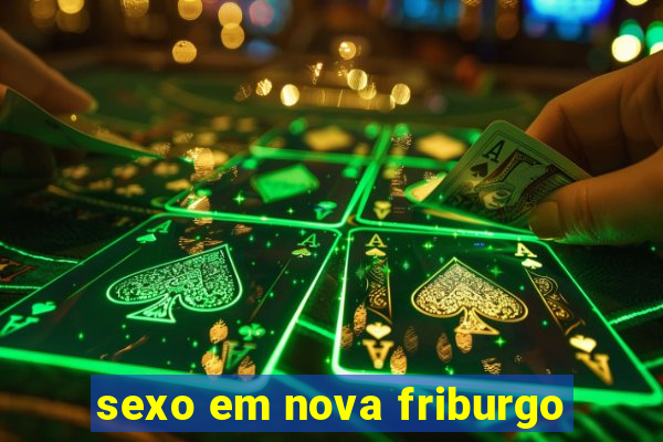 sexo em nova friburgo